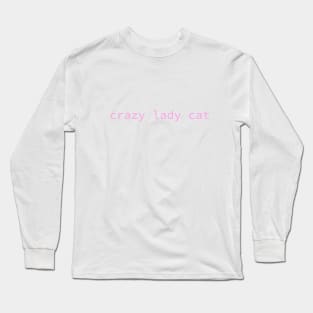 crazy lady cat Long Sleeve T-Shirt